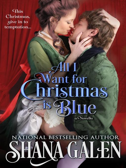 Title details for All I Want for Christmas is Blue by Shana Galen - Wait list